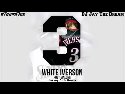 White Iverson (Jersey Club Remix) ~ @TheReal_DJDream