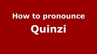 How to pronounce Quinzi