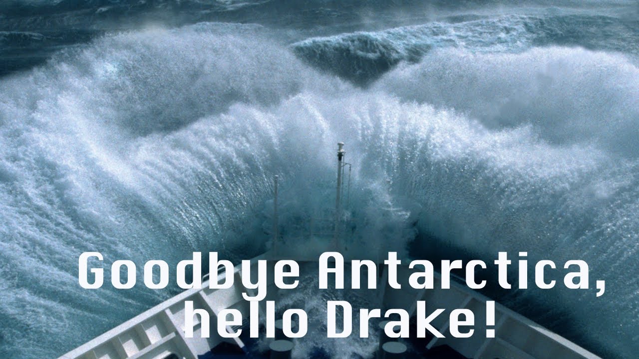 Journey to Antarctica- Episode 18. (Goodbye Antarctica, hello Drake).