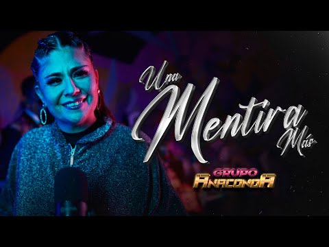 Grupo Anaconda - Una Mentira Más (Video Oficial)