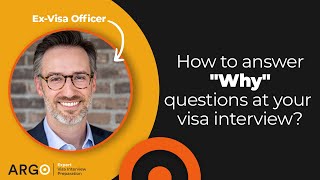 How to answer "Why" questions at your visa interview | Secrets from a Former U.S. Visa Officer