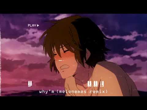 melonemes - Why'm