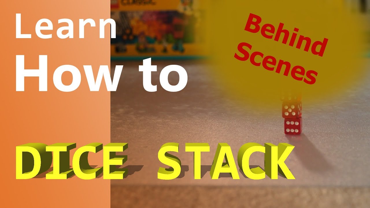 Dice Stacking Trick Tutorial -- Behind Scenes