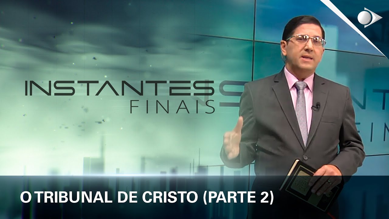 #15 O tribunal de Cristo (PARTE 2) |Panorama dos Eventos Escatológicos| INSTANTES FINAIS