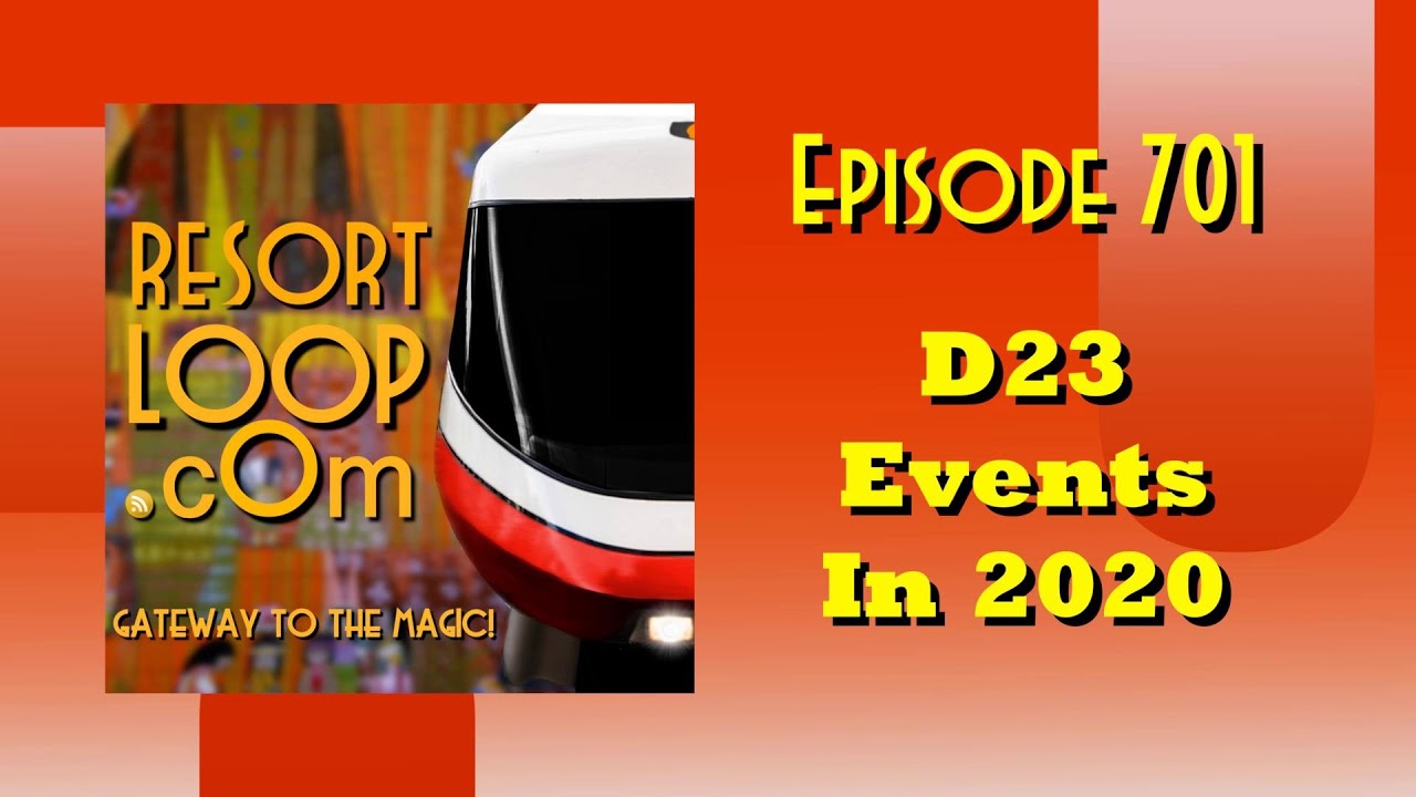 D23 Events in 2020 [Ep. 701]