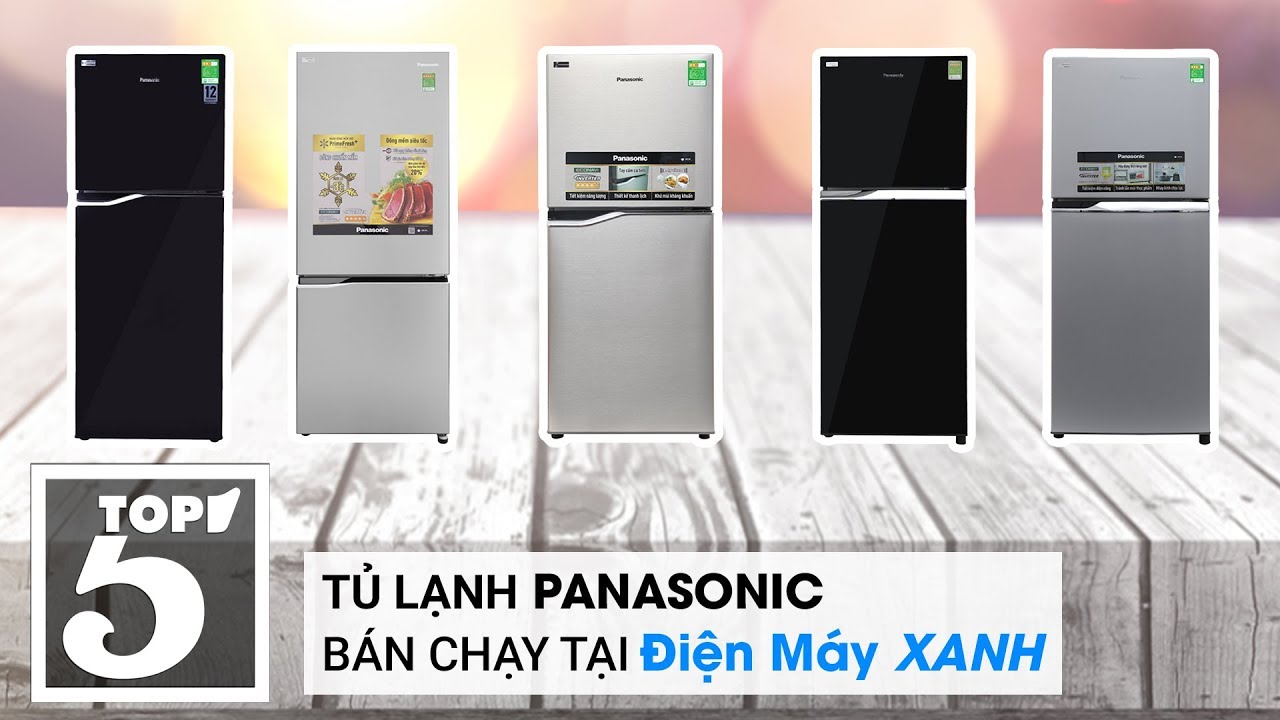 Top 10 tủ lạnh Panasonic bán chạy nhất Điện máy XANH năm 2018