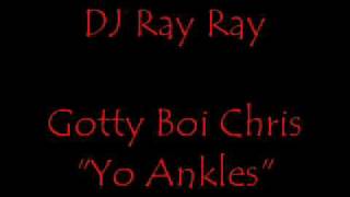 Yo Ankles by Gotty Boi Chris