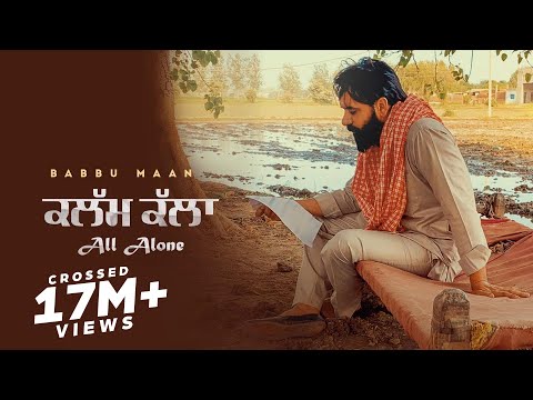 Kalam Kalla (Full Song)  Babbu Maan | All Alone | Latest Punjabi Song 2022