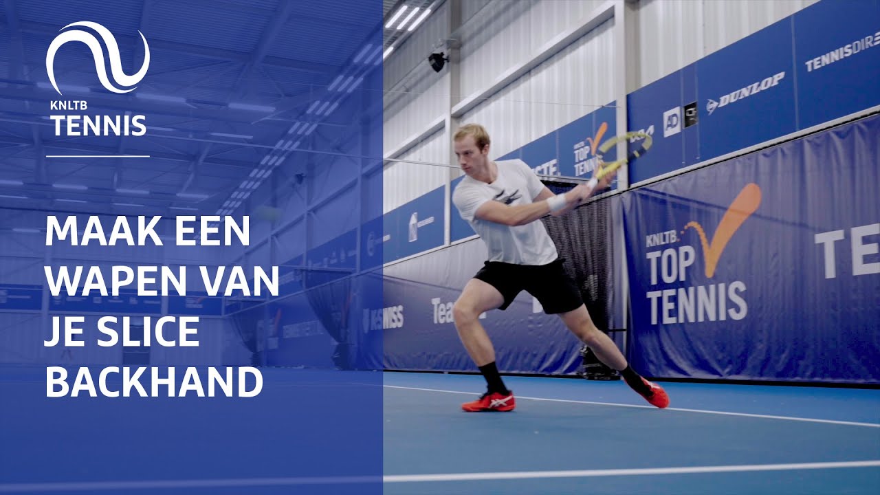 Maak een wapen van je slice-backhand