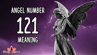 Angel Number 121 Meaning and Significance