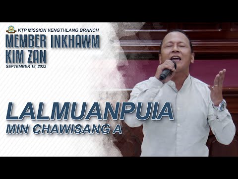 LALMUANPUIA - MIN CHAWISANG A  (MEMBER INKHAWM KIM ZAN)