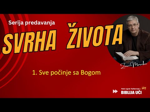 01# SVRHA ŽIVOTA - Sve počinje sa Bogom - Pravi odgovor donosi istinski život