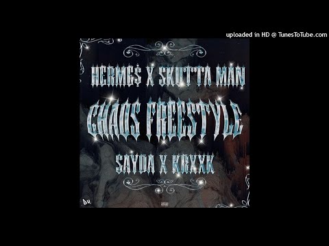Herme$ x Skutta Man - Chaos Freestyle [Prod_ Sayda x Krxxk]