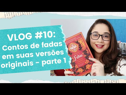 VLOG #10: Contos de fadas em suas versões originais @Editora Wish - parte 1/2 | Biblioteca da Rô