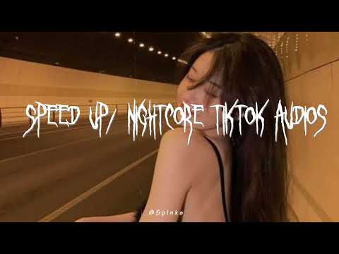 Speed up/nightcore tiktok audios part562 ♡
