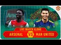 Arsenal VS Manchester United 3-1 Watch Along LIVE