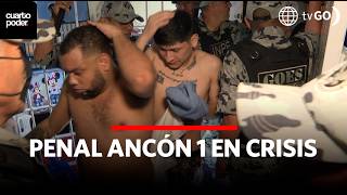 Ancón 1 bajo intervención: Secretos de un penal fuera de control | Cuarto Poder | Perú