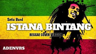 Download lagu Istana Bintang - Setia Band REGGAE COVER ADENVRS mp3