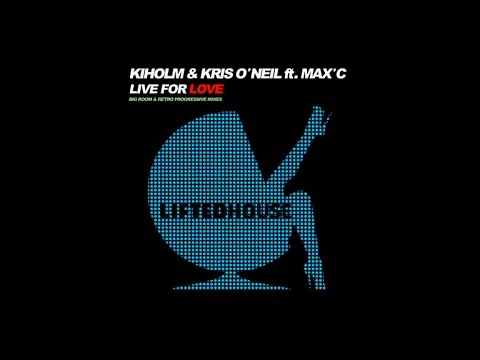 Kiholm & Kris O'Neil feat. Max'C - Live For Love (Kiholm Radio Edit)