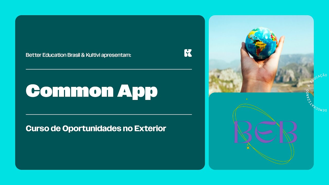 Common App | Oportunidades no Exterior | Better Education Brasil | Aula 16