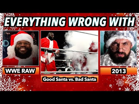 Everything Wrong With WWE Raw: GOOD SANTA VS. BAD SANTA (2013)