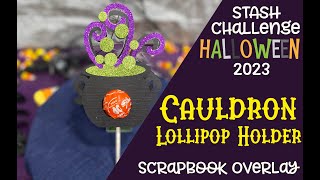 Cauldron Lollipop Holder Paper Craft | 2023 Halloween Craft Stash Challenge #7