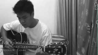 Love is Not Supposed to End This Way - Michael Aldi K (Cover)