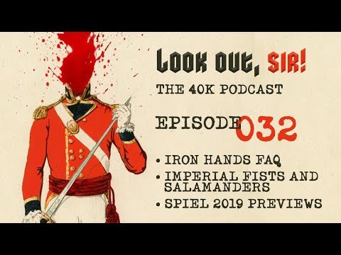 Look Out, Sir! 40k Podcast 032 - Space Marines and SPIEL'19 Reveals!!!