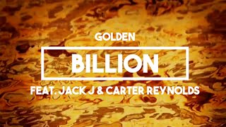 Golden (Feat. Jack J & Carter Reynolds) - Billion | Lyrics