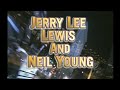 Jerry Lee Lewis  + Neil Young  - You Don't Have To Go 10-9-06 Letterman