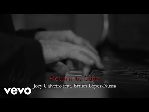 Joey Calveiro - Return to Cuba (Official Music Video) ft. Ernán López-Nussa