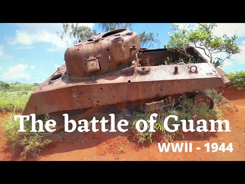 The Battle of Guam - WWII 1944 - Travel Guam