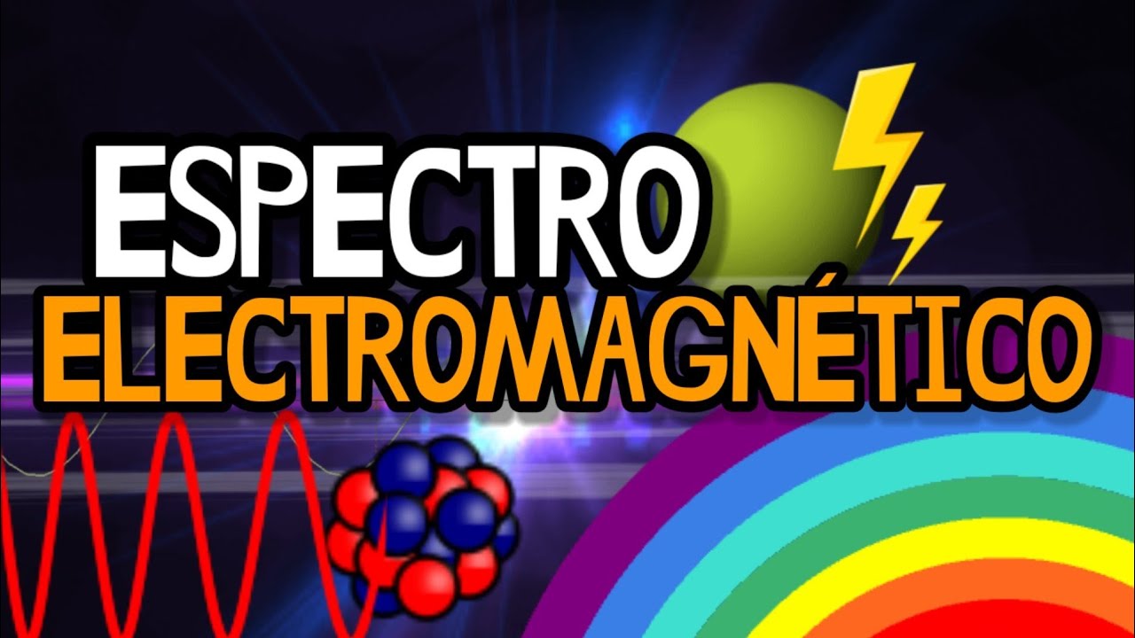 ¿QUÉ ES EL ESPECTRO ELECTROMAGNÉTICO⚡Fácil y sencillo/guía unam 2022