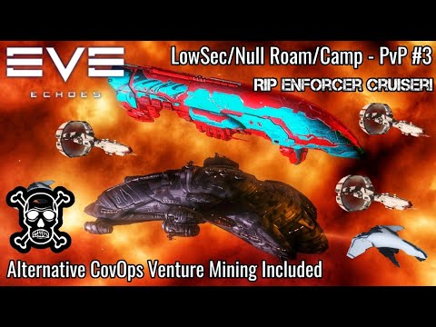 RIP Enforcer! - LowSec/Null Roam/Camp - PvP#3 - Venture CO Alternative Mining Included
