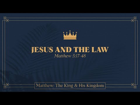 Ryan Kelly, "Jesus and the Law" - Matthew 5:17-48