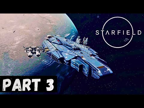 STARFIELD Walkthrough Gameplay Part 3 - Nova Galactic Staryard (FULL GAME)