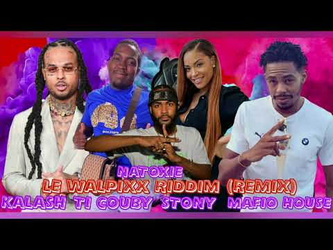 KALASH, TI COUBY, NATOXIE, STONY, MAFIO HOUSE  -  LE WALPIXX RIDDIM (REMIX) - (TORY GASTON)