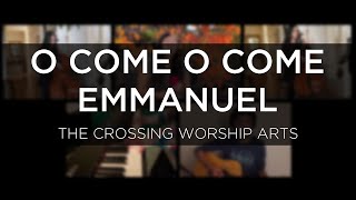 O Come O Come Emmanuel | The Crossing