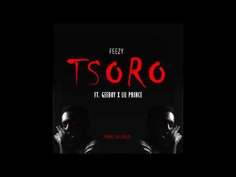 Tsoro   Feezy ft Lil Prince X Geeboy (Official Audio)