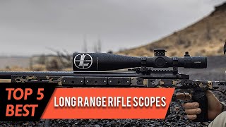 Top 5 Best Long Range Rifle Scopes Review