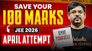 JEE Mains 2026 : Save Your 100 Marks April Attempt😰Don't Make these Mistakes | Harsh Sir