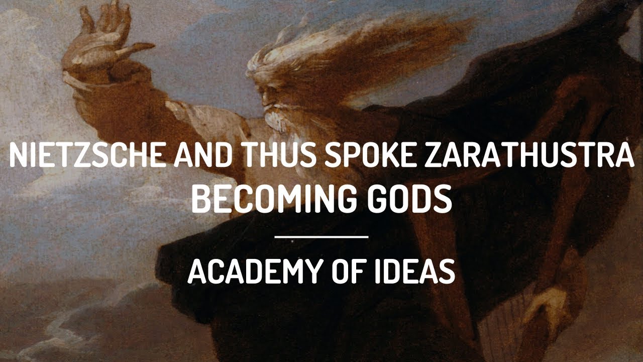 Nietzsche and Thus Spoke Zarathustra: Becoming Gods