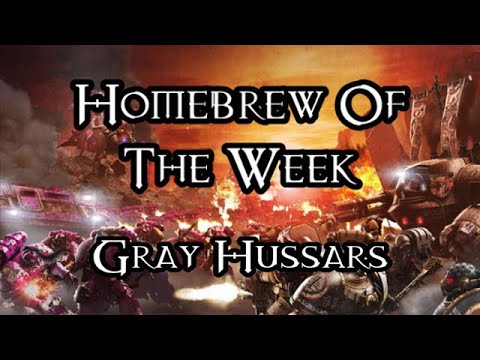 Homebrew Of The Week - Episode 198 - Gray Hussars