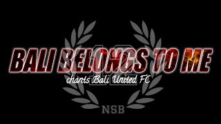 Download lagu 🔥 BALI BELONGS TO ME 🔥( Lirik )|| NorthSideBoys12 || Chants Bali United mp3