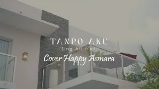 Download lagu Tanpo Aku - Happy Asmara (Lirik Lagu) mp3