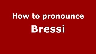 How to pronounce Bressi