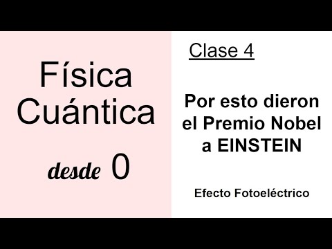 CLASE DE FÍSICA CUÁNTICA DESDE 0. Efecto Fotoeléctrico