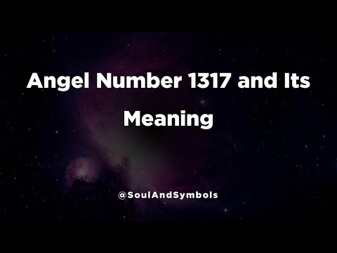 Angel Number 1317 and Its Meaning | 1317 Meaning 💫