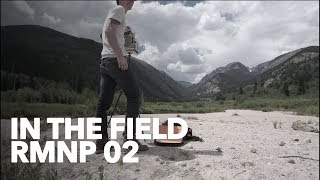 In The Field: RMNP 02