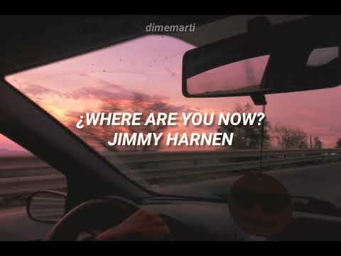 Jimmy Harnen - Where Are You Now (Sub Español)